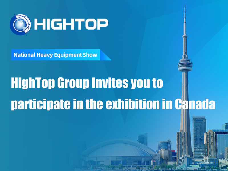 Schließen Sie sich uns in Kanada an, um neue Horizonte zu entdecken | Die Shandong Hightop Group lädt Sie zur National Heavy Equipment Show 2026 in Toronto, Kanada, ein
